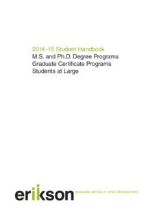 2014–15 Student Handbook M.S. and Ph.D. Degree Programs Graduate Certificate Programs Students at Large  graduate school in child development