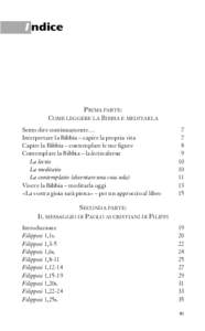 I ndice  PRIMA PARTE: COME LEGGERE LA BIBBIA E MEDITARLA Sento dire continuamente… Interpretare la Bibbia – capire la propria vita