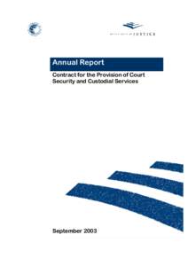 Annual Report Contract for the Provision of Court Security and Custodial Services September 2003