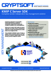 KMIP C Server SDK  Complete vendor-independent key management solution 01010101100100101101001101110010101011010101010  KEY MANAGEMENT