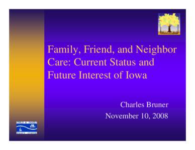 Family, Friend, and Neighbor Care: Current Status and Future Interest of Iowa