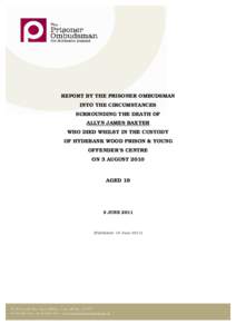 REPORT BY THE PRISONER OMBUDSMAN INTO THE CIRCUMSTANCES SURROUNDING THE DEATH OF ALLYN JAMES BAXTER WHO DIED WHILST IN THE CUSTODY OF HYDEBANK WOOD PRISON & YOUNG