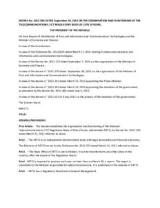 DECREE NoDATED September 19, 2012 ON THE ORGANISATION AND FUNCTIONING OF THE TELECOMMUNICATIONS / ICT REGULATORY BODY OF COTE D’IVOIRE. THE PRESIDENT OF THE REPUBLIC On Joint Report of the Minister of Post a