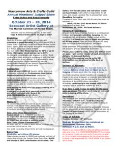 Waccamaw Arts & Crafts Guild Annual Members’ Judged Show Entry Rules and Requirements October 23 – 28, 2014 Seacoast Artist Gallery at