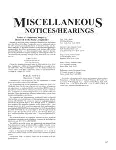 ISCELLANEOUS MNOTICES/HEARINGS Notice of Abandoned Property Received by the State Comptroller Pursuant to provisions of the Abandoned Property Law and related laws, the Office of the State Comptroller receives unclaimed 