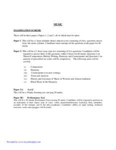 MUSIC EXAMINATION SCHEME There will be three papers, Papers 1, 2 and 3, all of which must be taken. Paper 1: This will be a 1 hour multiple-choice objective test consisting of forty questions drawn from the entire syllab