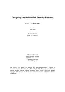 Designing the Mobile IPv6 Security Protocol Tuomas Aura, Michael Roe April 2006 Technical Report MSR±TR±2006±42
