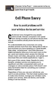 A Consumer Action Project • www.consumer-action.org  Learn how to get results Cell Phone Savvy How to avoid problems with