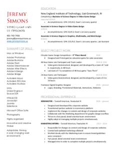 EDUCATION New England Institute of Technology, East Greenwich, RI Completing a Bachelor of Science Degree in Video Game Design expected  Accomplishments: GPA, Dean’s List every quarter