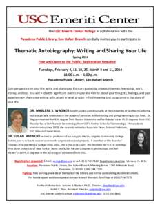 The USC Emeriti Center College in collaboration with the Pasadena Public Library, San Rafael Branch cordially invites you to participate in Thematic Autobiography: Writing and Sharing Your Life Spring 2014