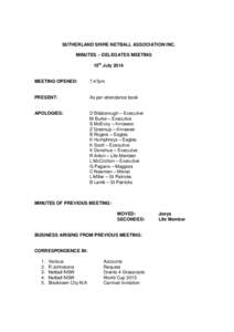 SUTHERLAND SHIRE NETBALL ASSOCIATION INC. MINUTES – DELEGATES MEETING 15th July 2014 MEETING OPENED:  7.47pm