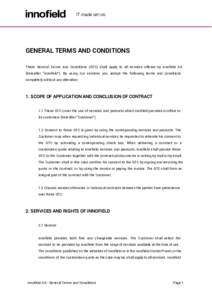     GENERAL TERMS AND CONDITIONS These General Terms and Conditions (GTC) shall apply to all services offered by innofield AG (hereafter 