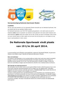 Vooraankondiging Nationale Sportweek Rheden ALGEMEEN Net als vorig jaar besteden we in de gemeente Rheden aandacht aan de Nationale Sportweek. Wat ons betreft gaat dit een jaarlijkse traditie worden. De Nationale Sportwe