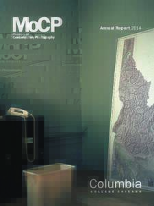 Annual ReportAnnual Report 2014 Museum of Contemporary Photography | 1 LETTER FROM THE MOCP ADVISORY CHAIR