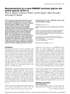 Neuropharmacology and neurotoxicologyNeuroprotection by a novel NMDAR functional glycine site partial agonist, GLYX-13 Patric K. Stantona, Pamela E. Potterb, Jennifer Aguilara, Maria Decandiaa and Joseph R. Moskal