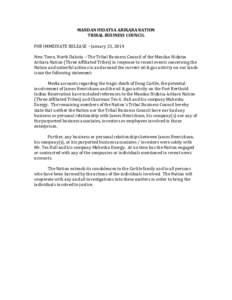 MANDAN HIDATSA ARIKARA NATION TRIBAL BUSINESS COUNCIL FOR IMMEDIATE RELEASE – January 21, 2014 New Town, North Dakota – The Tribal Business Council of the Mandan Hidatsa Arikara Nation (Three Affiliated Tribes) in re