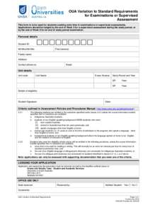 OUA Variation to Standard Requirements for Examinations or Supervised Assessment This form is to be used for students seeking extra time in examinations or supervised assessments. Applications should be lodged by the end