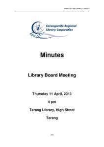 Minutes CRLC Board Meeting 11 April[removed]Minutes Library Board Meeting  Thursday 11 April, 2013