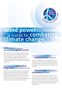 Wind power 	 is crucial for combating climate change. 40% of global CO2 emissions are produced by the power sector The power sector accounts for around 40% of global CO2 emissions,