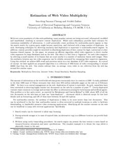 Estimation of Web Video Multiplicity Sen-ching Samson Cheung and Avideh Zakhor Department of Electrical Engineering and Computer Sciences University of California at Berkeley, Berkeley, CA 94720, U.S.A.  ABSTRACT