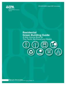 EPA 910-K[removed] | August 2009 | www.epa.gov  Residential Green Building Guide:  A Web Source Book for