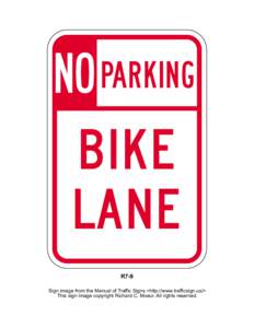 NO PARKING BIKE LA N E R7-9 Sign image from the Manual of Traffic Signs <http://www.trafficsign.us/> This sign image copyright Richard C. Moeur. All rights reserved.