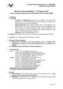 Victorian Croquet Association Inc – A0001560E trading as Croquet Victoria Minutes of Council Meeting – 14th February 2012 held at Victorian Croquet Centre, 65 Nobel Banks Drive, Cairnlea[removed]Attendance