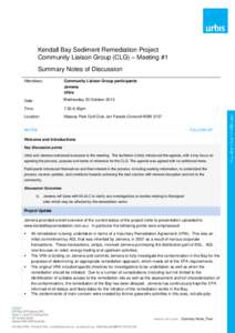 Kendall Bay Sediment Remediation Project Community Liaison Group (CLG) – Meeting #1 Summary Notes of Discussion Attendees:  Community Liaison Group participants