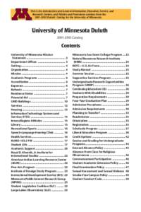 This is the Introduction and General Information; Education, Service, and Research Centers; and Policies and Procedures sections from theDuluth Catalog for the University of Minnesota. University of Minnesota 