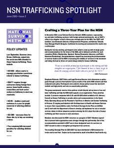 NSN TRAFFICKING SPOTLIGHT June 2015 • Issue 2 Crafting a Three-Year Plan for the NSN In November 2014, seven National Survivor Network (NSN) members, representing sex and labor trafficking survivors, both foreign natio