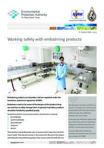 September[removed]Working safely with embalming products Embalming products are hazardous and are regulated under the hazardous substances legislation (HSNO).