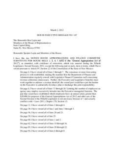 March 2, 2012 HOUSE EXECUTIVE MESSAGE NO. 147 The Honorable Ben Luján and Members of the House of Representatives State Capitol Bldg. Santa Fe, New Mexico 87501