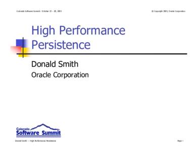 Colorado Software Summit: October 23 – 28, 2005  © Copyright 2005, Oracle Corporation High Performance Persistence