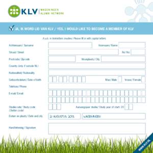 Ja, ik word lid van KLV / Yes, I would like to become a member of KLV A.u.b. in blokletters invullen/ Please fill in with capital letters Achternaam/ Surname