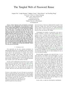 The Tangled Web of Password Reuse Anupam Das∗ , Joseph Bonneau† , Matthew Caesar∗ , Nikita Borisov∗ and XiaoFeng Wang‡ ∗ University of Illinois at Urbana-Champaign {das17, caesar, nikita}@illinois.edu