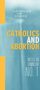 Christian theology / Catholic Church and abortion / Abortion debate / Latae sententiae / Canon / Religion and abortion / Abortion / Excommunication / Catholics for Choice / Christianity / Canon law / Religion