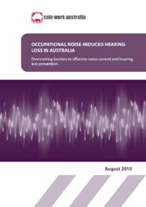 OCCUPATIONAL NOISE-INDUCED HEARING LOSS IN AUSTRALIA Overcoming barriers to effective noise control and hearing loss prevention