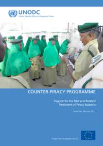 Counter-Piracy Programme Support to the Trial and Related Treatment of Piracy Suspects Issue Five: February[removed]Project Part Funded by the EU