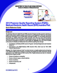 2013 Physician Quality Reporting System (PQRS)-Medicare Electronic Health Record (EHR) Incentive Pilot Quick Reference Guide