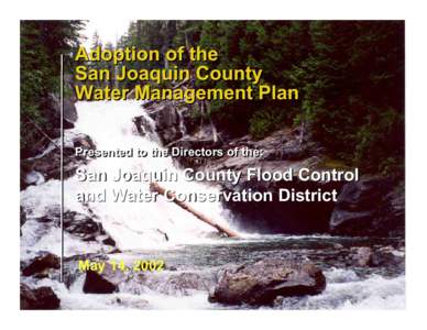 Adoption of the San Joaquin County Water Management Plan Presented to the Directors of the:  San Joaquin County Flood Control