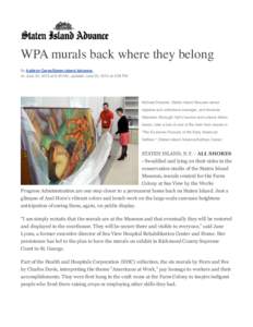 WPA murals back where they belong By Kathryn Carse/Staten Island Advance on June 20, 2012 at 8:45 AM, updated June 20, 2012 at 3:28 PM Michael Dressler, Staten Island Musuem senior registrar and collections manager, and 