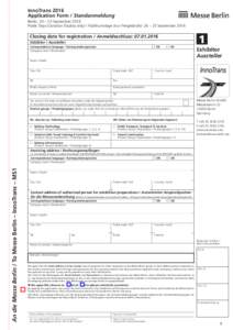 InnoTrans 2016 Application Form / Standanmeldung Berlin, 20 – 23 September 2016 Public Days (Outdoor Display only) / Publikumstage (nur Freigelände): 24 – 25 September[removed]Closing date for registration / Anmeldesc