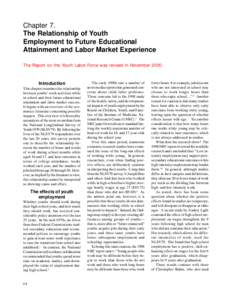 Chapter 7. The Relationship of Youth Employment to Future Educational Attainment and Labor Market Experience The Report on the Youth Labor Force was revised in November 2000.