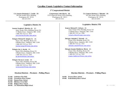 Caroline County Legislative Contact Information 1st Congressional District U.S. Senator Benjamin L. Cardin (D) 509 Hart Senate Office Building Washington, DC[removed]4524
