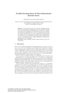 Parallel Decomposition of Three-Dimensional Rotation Space Mateusz Henc and Joanna Porter-Sobieraj Warsaw University of Technology, Faculty of Mathematics and Information Science Plac Politechniki 1, Warsaw, Polan