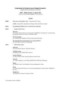 SYMPOSIUM ON INTERNATIONAL MOBILE ROAMING* Organized by the delegation of Australia 9h00 – 18h00, Thursday, 22 March 2012 Venue: Centre William Rappard, WTO, Geneva  Agenda