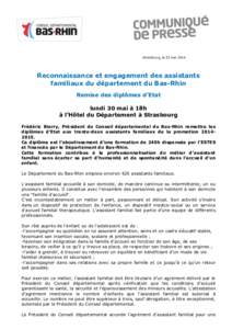 Strasbourg, le 23 maiReconnaissance et engagement des assistants familiaux du département du Bas-Rhin Remise des diplômes d’Etat lundi 30 mai à 18h