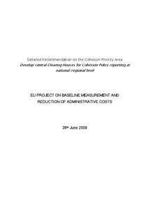 Detailed Recommendation on the Cohesion Priority Area  Develop central Clearing Houses for Cohesion Policy reporting at national/regional level  EU PROJECT ON BASELINE MEASUREMENT AND