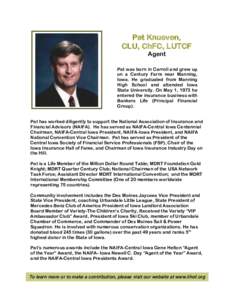 Pat Knueven, CLU, ChFC, LUTCF Agent Pat was born in Carroll and grew up on a Century Farm near Manning, Iowa. He graduated from Manning