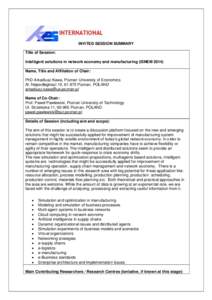 INVITED SESSION SUMMARY Title of Session: Intelligent solutions in network economy and manufacturing (ISNEMName, Title and Affiliation of Chair: PhD Arkadiusz Kawa, Poznan University of Economics Al. Niepodleglosc